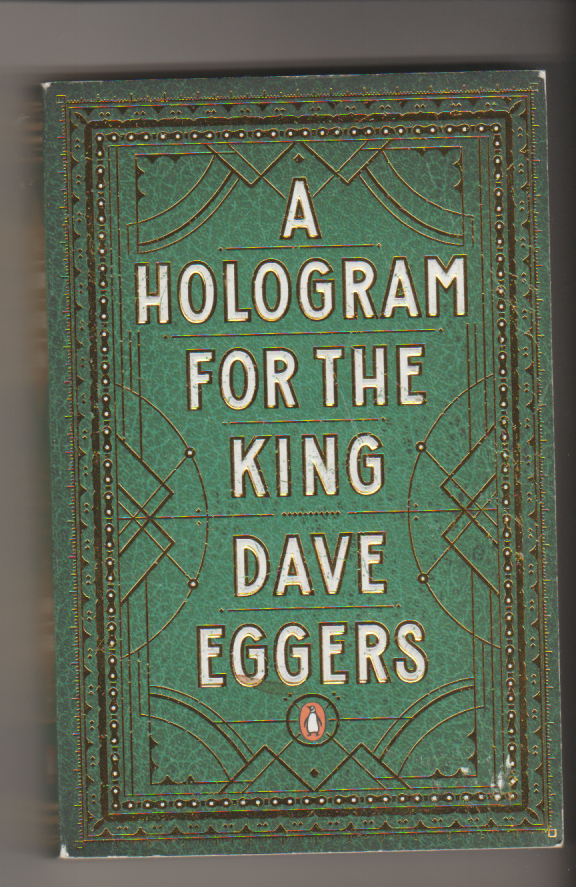 Eggers, Dave - A Hologram for the King