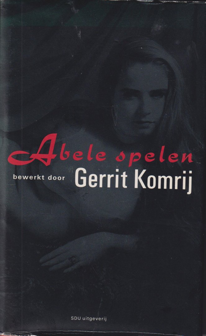 Komrij (Winterswijk, 30 maart 1944 - Amsterdam, 5 juli 2012), Gerrit Jan - Abele spelen - Esmoreit - Lippijn - De Busblazer - Rubben - Fantastisch bewerkt en hertaald door Gerrit Komrij.