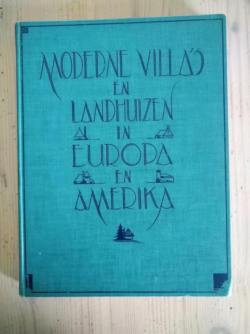 J. Wattjes - Moderne villa's en landhuizen in Europa en Amerika - 1930