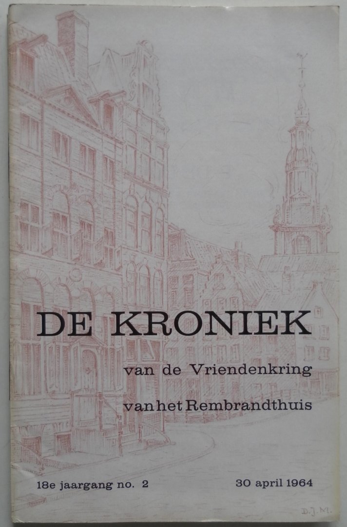  - De Kroniek van de Vriendenkring van het Rembrandthuis 18e jaargang no 2, 3, 4, 5, 6,  1964 incompleet nummer 1 ontbreekt met  jaarwisseling kaart 1964-1965  tekening Rembrandthuis 1639-1659 door H v d Essenburg