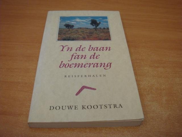Kootstra, Douwe - Yn de baan fan de boemerang - Reisferhalen