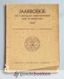 Meiden, Prof. L.H. van der - Jaarboekje der Christelijke Gereformeerde Kerk in Nederland 1947