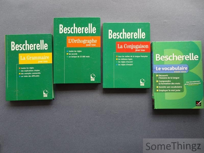 Michel Arrivé (edit.). - Bescherelle. La Conjugaison pour tous. L'Orthographe pour tous. Le vocabulaire pour tous. La Grammaire pour tous. [4 vols]