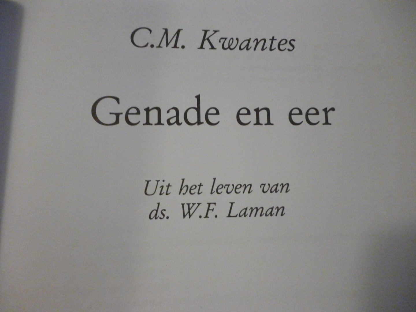 Kwantes C.M. - Genade en eer
