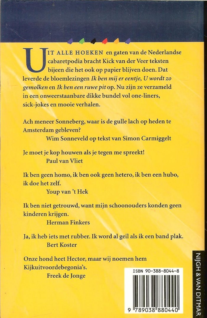 Veer, Kick van der - Andermans veren  ..  groot conferenceboek : bevat de boeken: Ik ben mij er eentje ; U wordt zo gemolken ; Ik ben een ruwe pit
