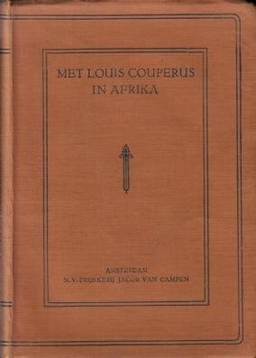 COUPERUS, Louis - Met Louis Couperus in Afrika.