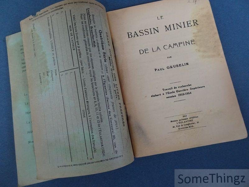 Gruselin, Paul. - Le bassin minier de la Campine : travail de recherche élaboré à l'Ecole Ouvrière Supérieure, session 1923-1924.