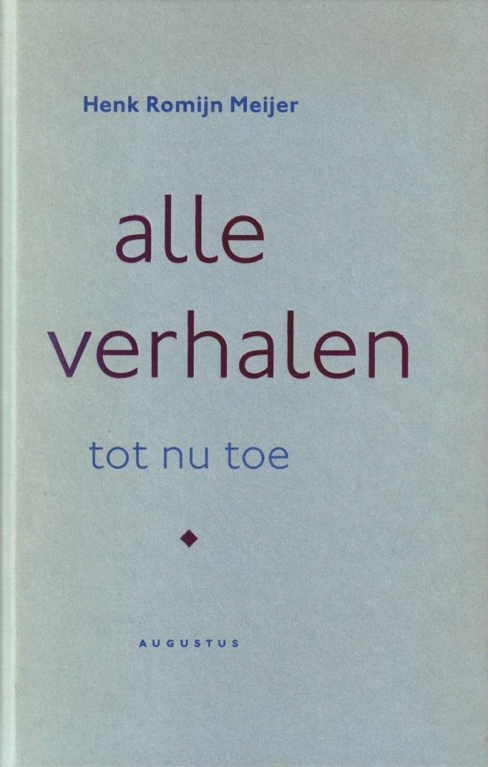 Meijer, Henk Romijn - Alle verhalen tot nu toe
