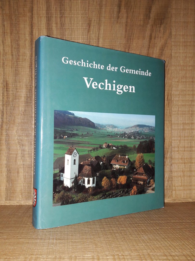  - Geschichte der Gemeinde Vechigen