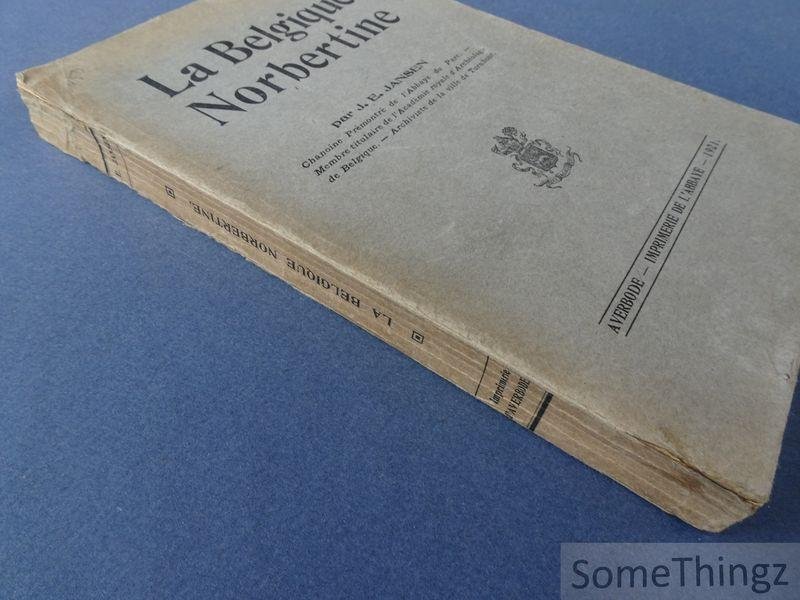 Jansen, J.E. - La Belgique norbertine, ou: L'Ordre de Prémontré en Belgique à travers huit siècles d'existence, 1120-1920
