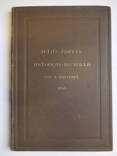 Ragvenet, A.. - Petits édifices historiqus-recueillis.