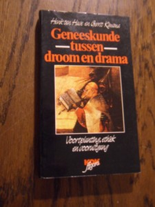 Have. H ten; Kimsma, G. - Geneeskunde tussen droom en drama. Voortplanting, ethiek en vooruitgang