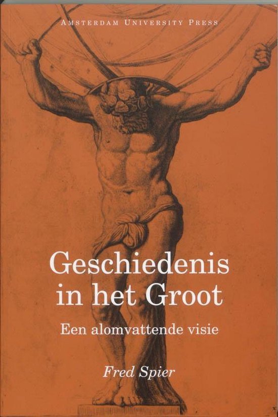 Fred Spier - Geschiedenis in het groot