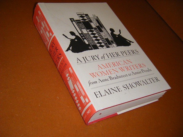 Elaine Showalter - A Jury of Her Peers. American Women Writers from Anne Bradstreet to Annie Proulx.