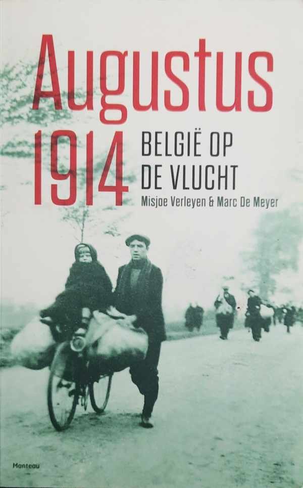 VERLEYEN Misjoe, DE MEYER Marc - Augustus 1914 - België op de vlucht