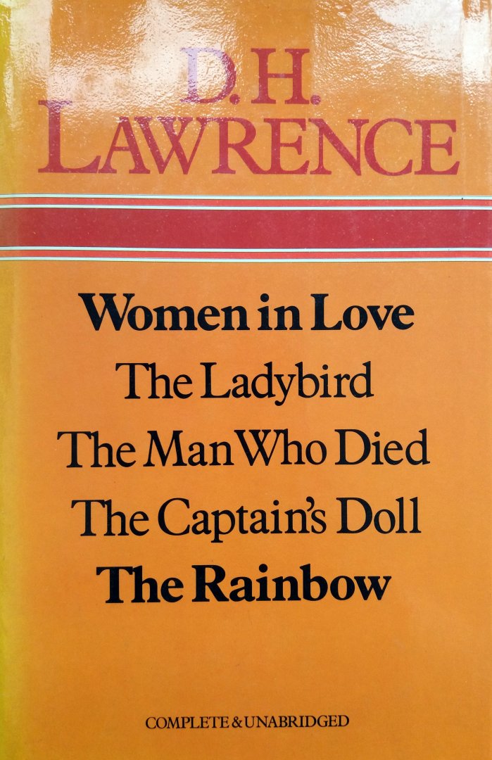 Lawrence, D.H. - Women in Love / The Ladybird / The Man Who Died / The Captain's Doll - The Rainbow (ENGELSTALIG)