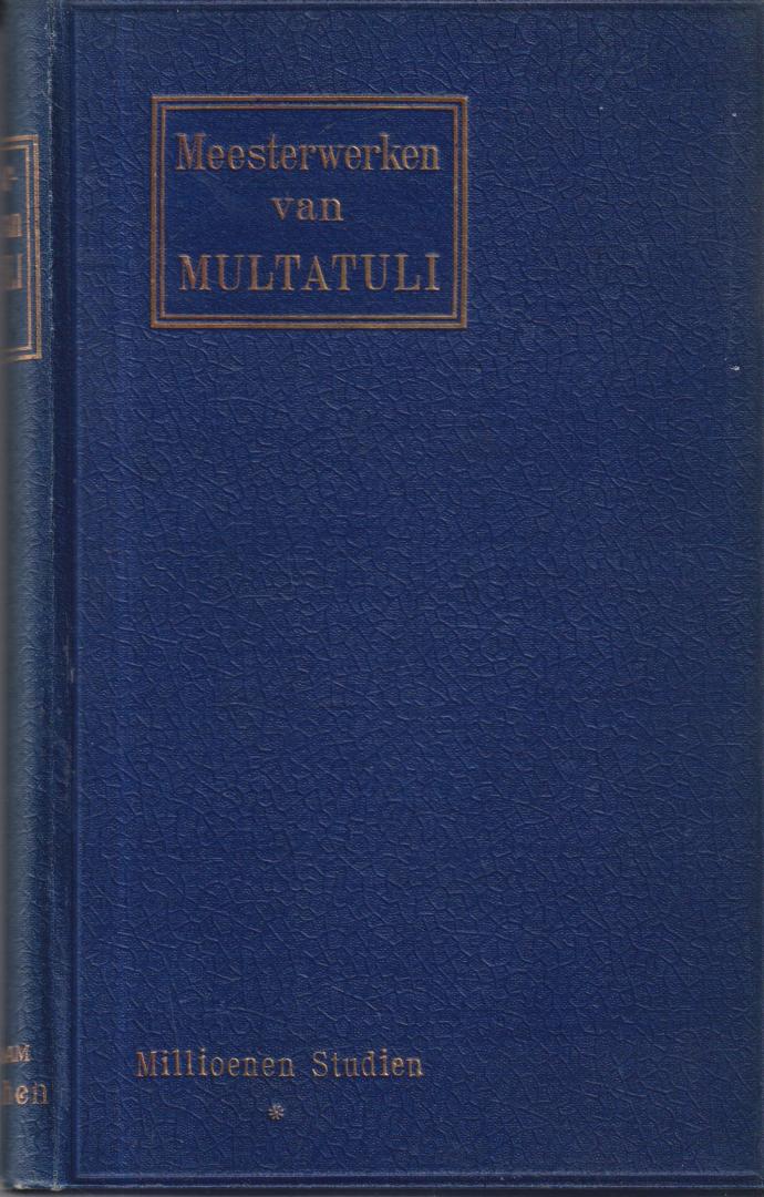 Multatuli (Eduard Douwes Dekker (Amsterdam 2 maart 1820 - Nieder Ingelheim 19 februari 1887)) - Millioenen Studien Eerste gedeelte