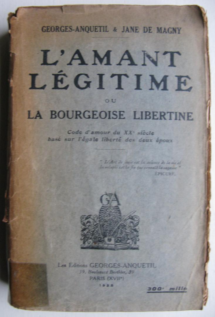 Georges-Anquetil & Jane de Magny - L'amant légitime ou la bourgeoisie libertine