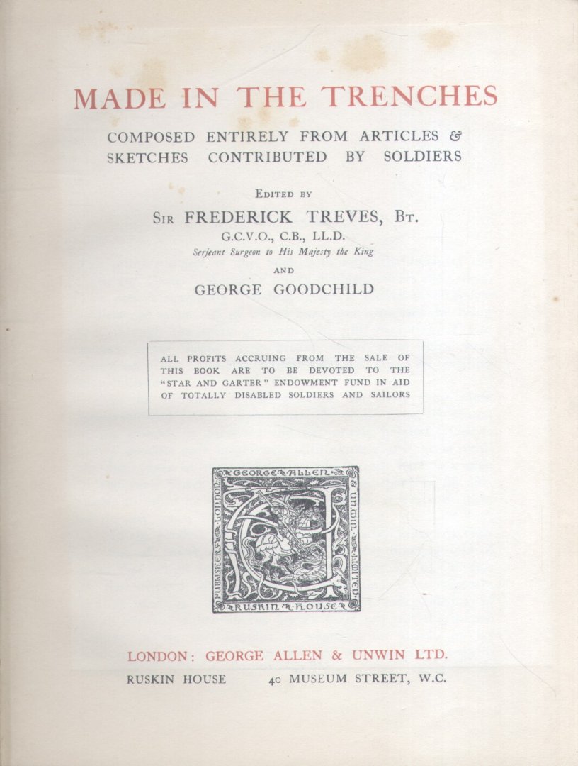 Treves Bt. , Sir Frederick / Goodchild, George - Made in the Trenches (Composed entirely from articles & sketches contributed by soldiers)