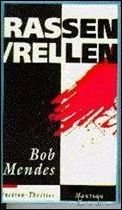 Mendes, Bob - Rassen/rellen : faction-thriller