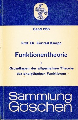 Knopp, Konrad - Funktionentheorie I. Grundlagen der algemeine Theorie der analytischen Funktionen