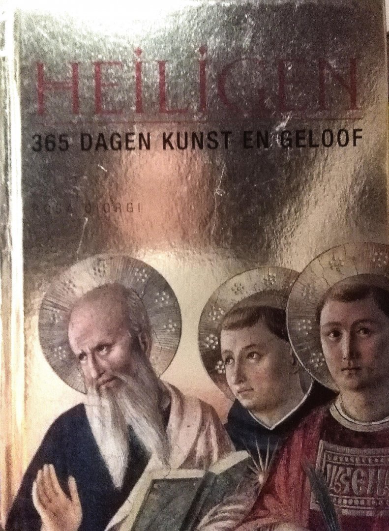 Giorgi , Rosa . [ isbn 9789068685565 ]  1320 - Heiligen . ( 365 Dagen kunst en geloof . ) Een unieke uitgave, die voor het eerst in woord en beeld voor elke dag van het jaar de heilige presenteert wiens feest op die dag door de kerk of het volksgeloof wordt gevierd.  380 kleurenillustraties, -