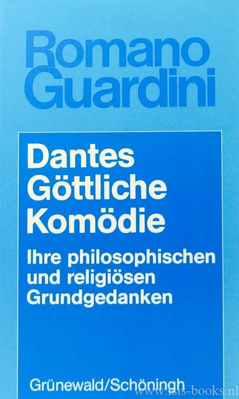 DANTE ALIGHIERI, GUARDINI, R. - Dantes Göttliche Komödie. Ihre philosophischen und religiösen Grundgedanken. (Vorlesungen). Aus dem Nachlass herausgegeben von Hans Mercker. Unter Mitarbeit von Martin Marschall.