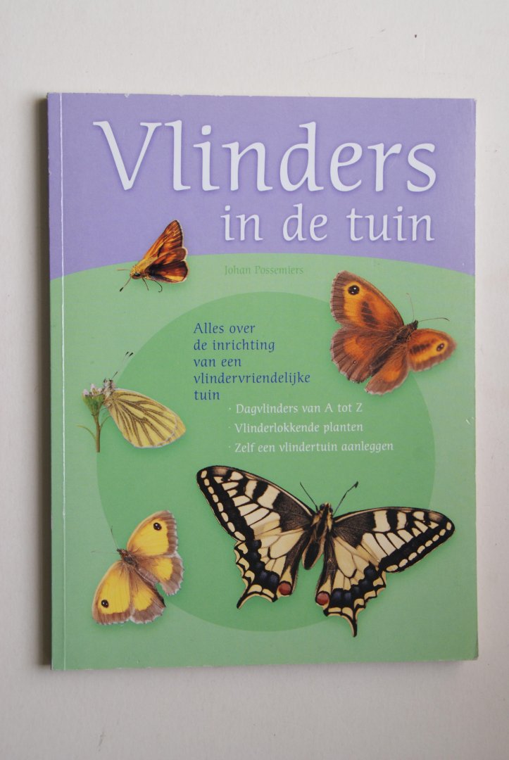 Johan Possemiers - Alles over de inrichting van een vlindervriendelijke tuin Vlinders In de Tuin