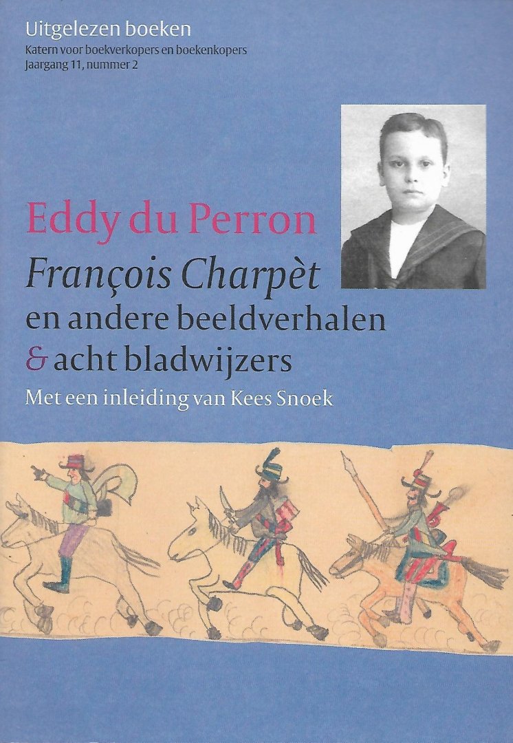 Snoek, Kees - Eddy du Perron, François Charpèt en andere beeldverhalen & acht bladwijzers