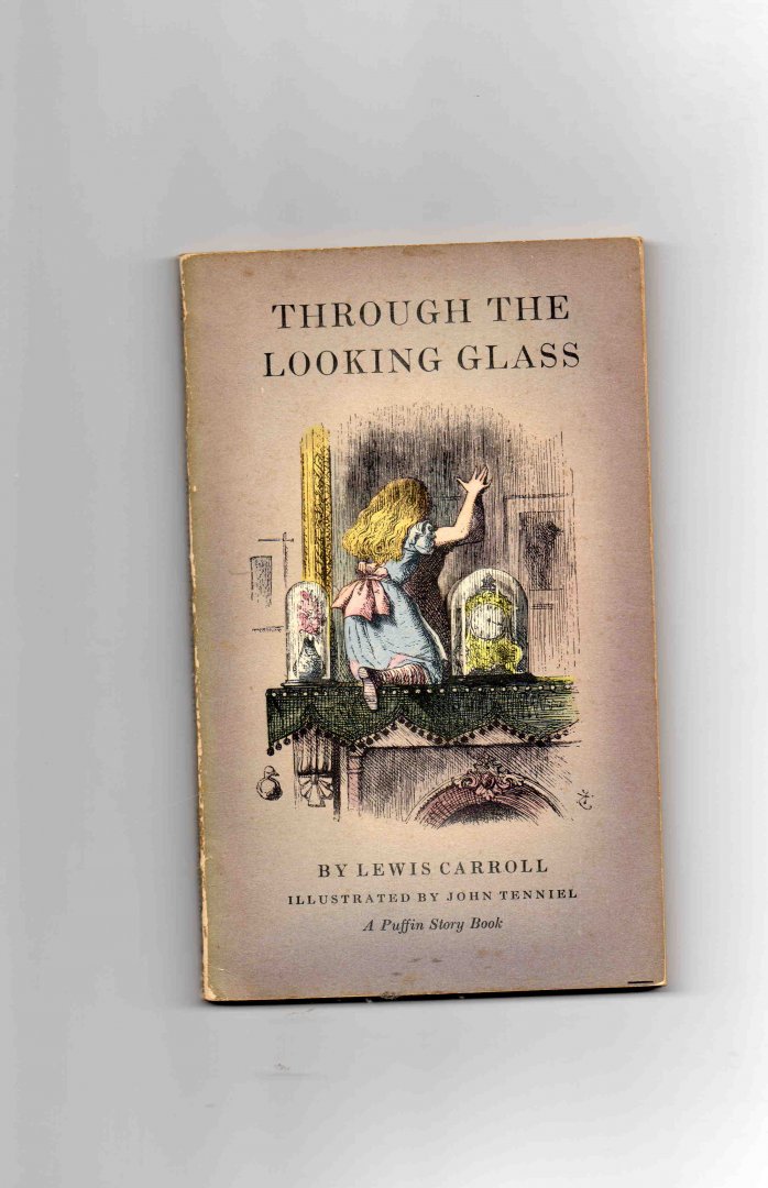 Carroll Lewis - Through the Looking Glass, illustrated by John Tenniel.