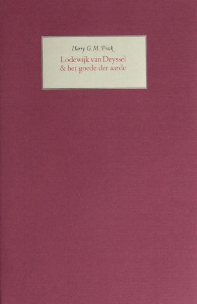 Prick, Harry G.M. - Lodewijk van Deyssel & het goede der aarde.