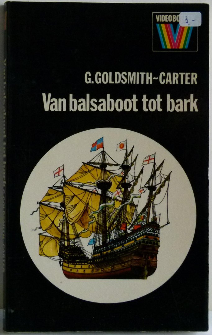 G. Goldsmith-Carter - Van balsaboot tot bark / druk 1