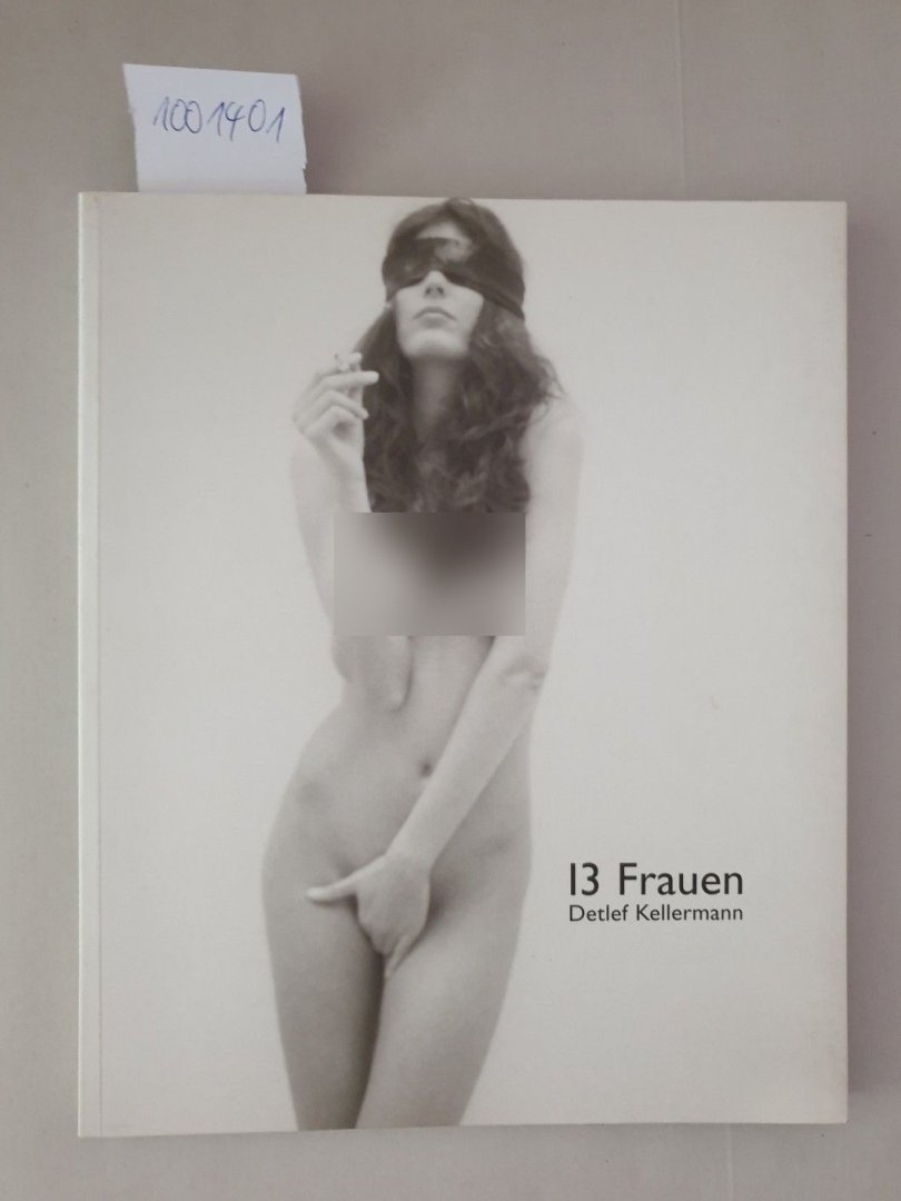 Kellermann, Detlef: - 13 Frauen : (vom Künstler signiert) .