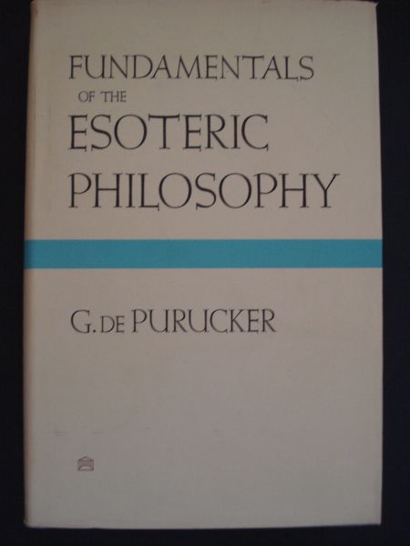 Purucker, G. de - Fundamentals of Esoteric Philosophy