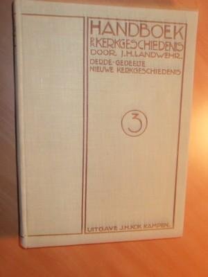 Landwehr, J.H. - Handboek der kerkgeschiedenis. Derde gedeelte. Nieuwe kerkgeschiedenis
