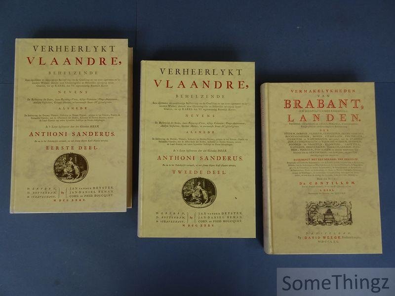 Sanderus, Anthoni / De Cantillon. - Verheerlykt Vlaandre / Vermakelykheden van Brabant en deszelfs onderhoorige landen. [3 delen.]