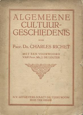 Richet, C. - Algemeene cultuurgeschiedenis. Bewerkt en in het Hollandsch vertaald door Nelly M.Prins-Burgers. Met een inleiding van prof.mr.J. De Louter.