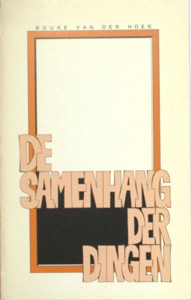 Hoek, Rouke van der. - De samenhang der dingen.