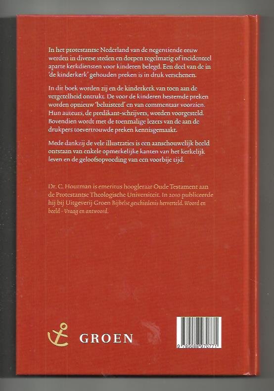 Houtman, C. - Kinderpreek en kinderkerk / geloofsopvoeding in het negentiende-eeuwse protestantse Nederland