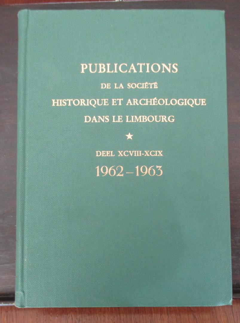 Diverse auteurs - PUBLICATIONS de la Société Historique et Archéologique dans le Limbourg - deel  XCVIII - XCIX