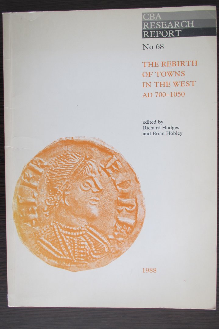 Richard Hodges en Brian Hobley - The rebirth of towns in the west AD 700 - 1050