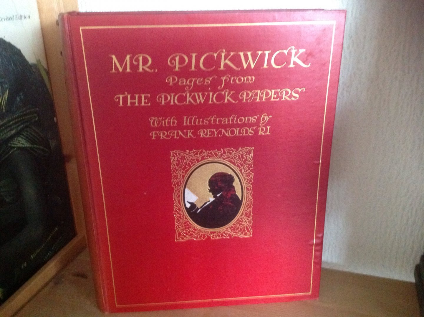  - Mr.Pickwick ,Pages from The Pickwick Papers , With illustrations by Frank Reynolds R.I.