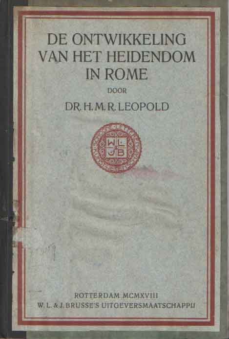 Leopold, H.M.R. - De ontwikkeling van het Heidendom in Rome.