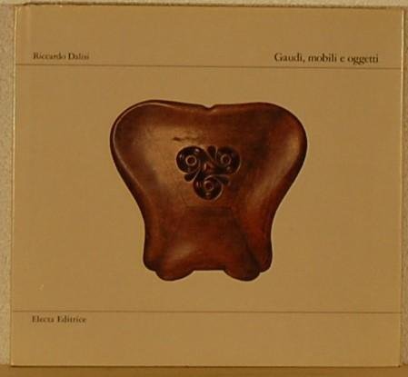 DALISI, Riccardo. - Gaudi, Mobili e Oggetti