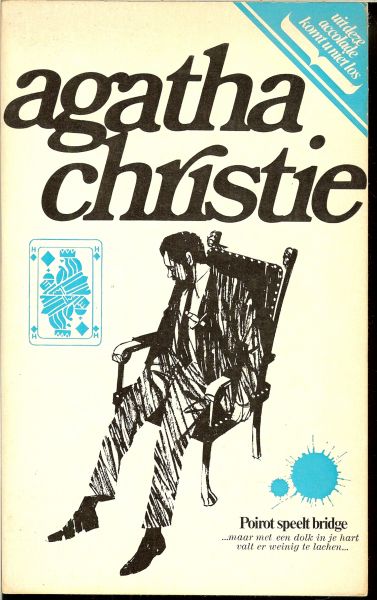 AGATHA CRISTIE is in 1890 geboren in torquay en overleden 1976 * de koningin van de misdaad * - AGATHA CHRISTIE  * Poirot speelt bridge...maar met een dolk in je hart valt er weing te lachen