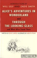 Self, Will & Smith, Zadie - Alice's adventures in wonderland and Through the looking-glass
