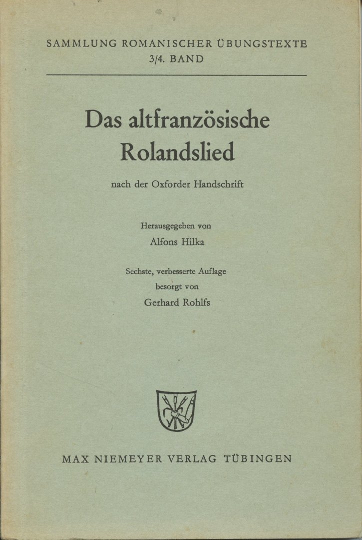 Hilka, Alfons - Das Altfranzösische Rolandslied nach der Oxforder Handschrift.
