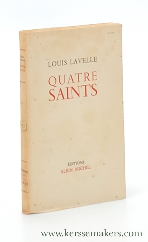 Lavelle, Louis. - Quatre Saints. (8e mille)