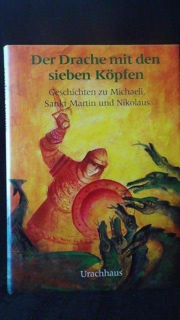 Verschuren, Ineke ( red. ), - Der Drache mit den sieben Köpfen. Geschichten zu Michaeli, Sankt Martin und Nikolaus.