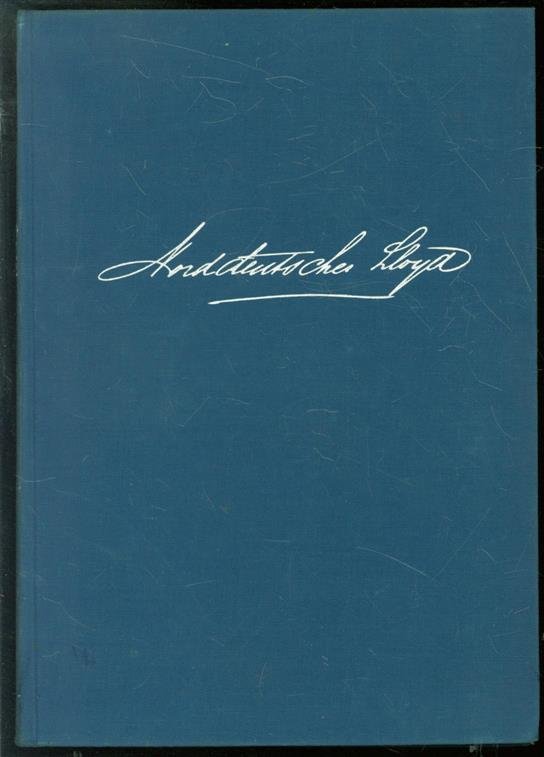 Georg Otto Adolf Bessell - Norddeutscher Lloyd, 1857-1957; Geschichte einer bremischen Reederei.